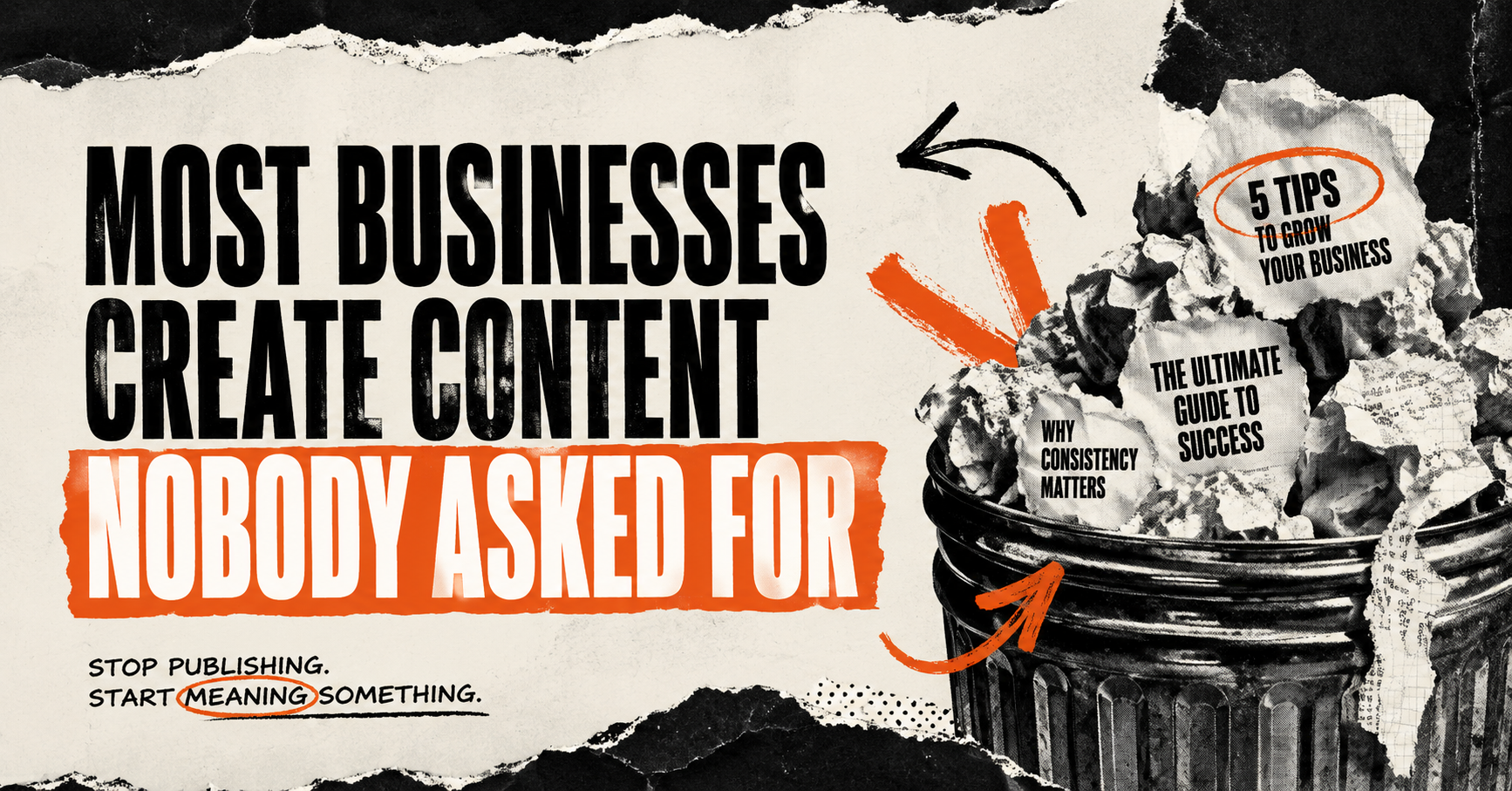 Most Businesses Create Content Nobody Asked For